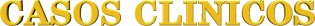 CASOS CL�NICOS